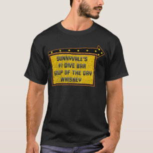 Quote Sunnyvale's Dive Bar Whiskey Sign T-Shirt