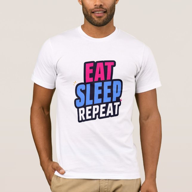 Quote T-Shirt – Eat Sleep Repeat Tee (Front)