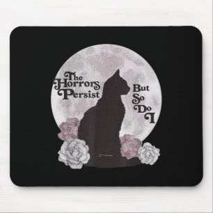 Quote The Horrors Persist But So Do I Funny Floral Mouse Pad