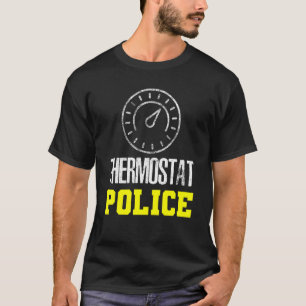 Quote Thermostat Police Dad 3 T-Shirt