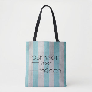 quote tote bag pardon my French shabby chic stripe