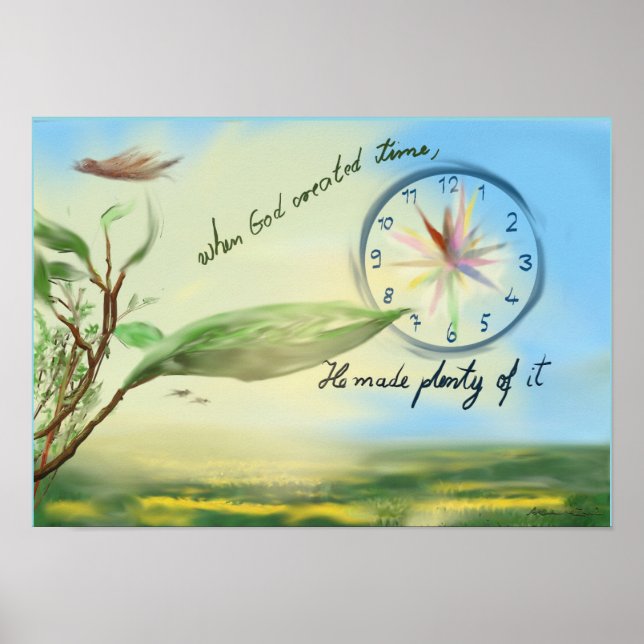 quote "when God made time, He made plenty of it"  Poster (Front)