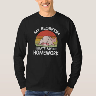 Quote Women Men Motivational Blobfish Ate My Homew T-Shirt