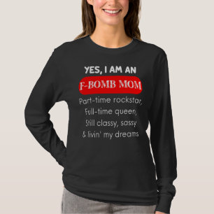 Quotes And Sayings F Bomb Mum For Women W Attitude T-Shirt