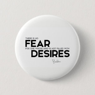 QUOTES: Buddha: No fear, no desires 6 Cm Round Badge