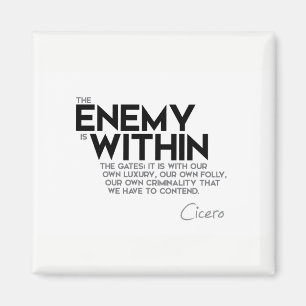 QUOTES: Cicero: Enemy within the gates Magnet