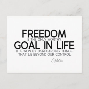 QUOTES: Epictetus: Freedom: worthy goal Postcard