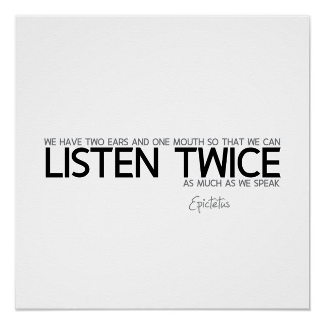 QUOTES: Epictetus: Listen twice Poster (Front)