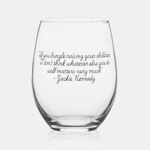 "Quotes for Life" Collection - Jackie Kennedy Stemless Wine Glass