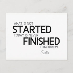 QUOTES: Goethe: Started today, finished tomorrow Postcard