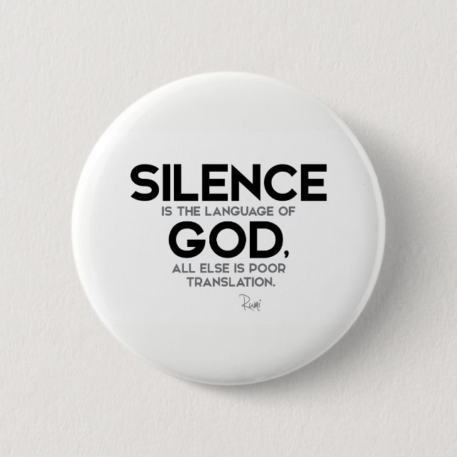 QUOTES: Rumi: Silence: Language of God 6 Cm Round Badge (Front)