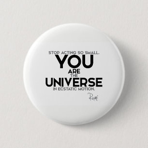 QUOTES: Rumi: You are the universe 6 Cm Round Badge