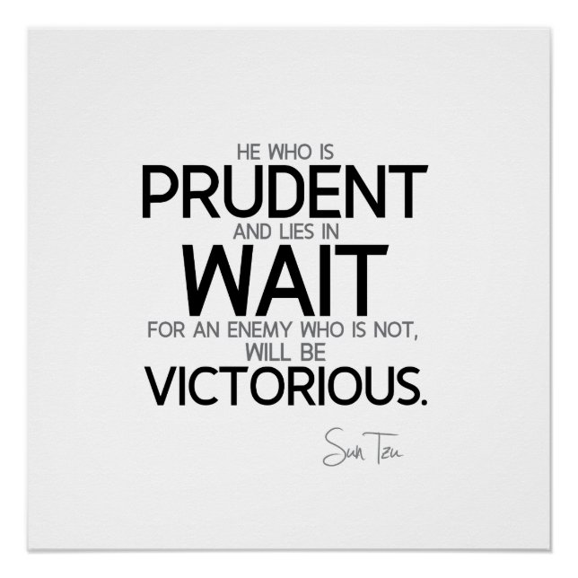QUOTES: Sun Tzu: Prudent, wait Poster (Front)