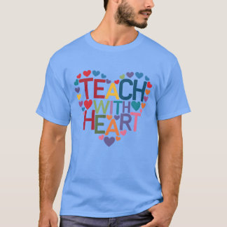 quotes teach with heart boy T-Shirt