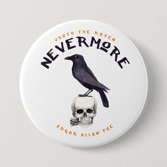 Quoth The Raven Nevermore Edgar Allan Poe 7 5 Cm Round Badge Zazzle Co Nz
