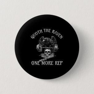 Quoth The Raven One More Rep Funny Gothic Workout  6 Cm Round Badge
