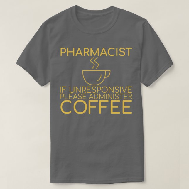quotPharmacist Coffee Pharmacyquot 1 T-Shirt (Design Front)