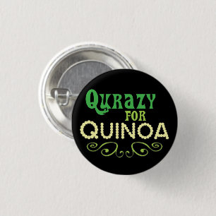 Qurazy for Quinoa © - Funny Quinoa Slogan 3 Cm Round Badge