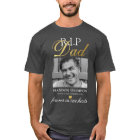 R.I.P Dad Photo Memorial T-Shirt