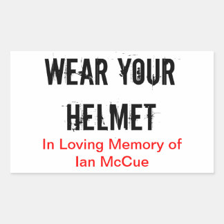 R.I.P Ian McCue "Wear Your Helmet" memorial sticks Rectangular Sticker