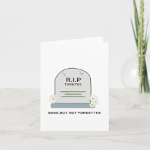  R.I.P. twenties, gone, Funny  Birthday Wishing