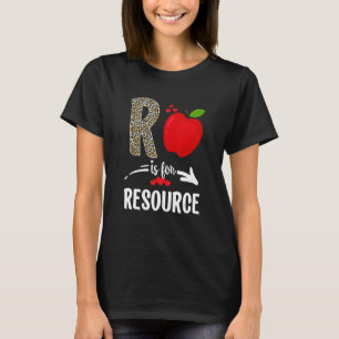 R Is For Resource Team  Leopard Resource Teacher S T-Shirt