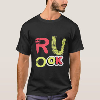 R U Ok T-shirts