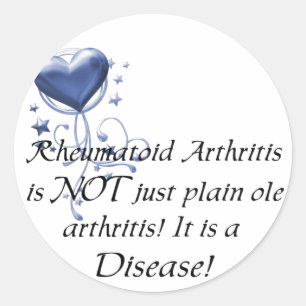 RA is not just plain ole arthritis It is a Disease Classic Round Sticker