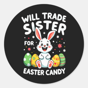 Rabbit Bunny Will Trade Sister For Easter Candy  Classic Round Sticker