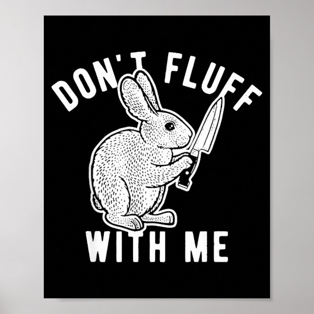 Rabbit Don't Fluff With Me  Poster (Front)