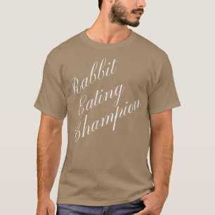 Rabbit Eating Champion Competitive Food Eating Con T-Shirt