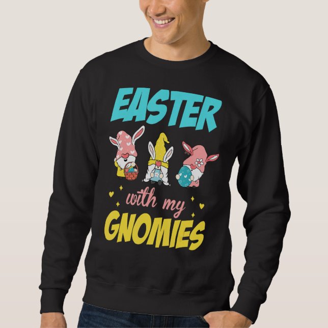Rabbit Gnome Easter Egg Hunting Bunny Easter With  Sweatshirt (Front)