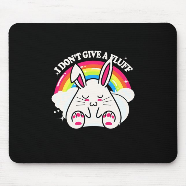 Rabbit I Do Not Give A Fluff Mouse Pad (Front)