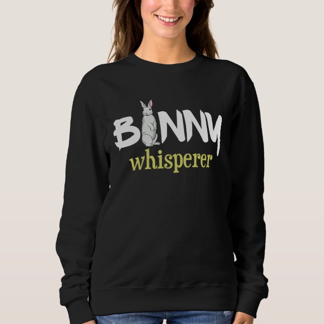 Rabbit I Sweet Rabbit Saying Bunny Whisperer Rabbi Sweatshirt (Front)
