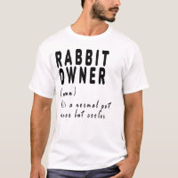 Rabbit Owner,rabbit,bunny,cute,funny,like a normal