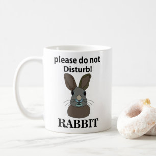 Rabbit Please Do Not Disturb Funny Rabbit Coffee Mug