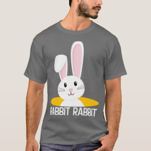 Rabbit Rabbit First Day of the Month Good Luck Phr T-Shirt