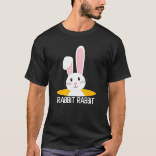 Rabbit Rabbit First Day of the Month Good Luck Phr T-Shirt