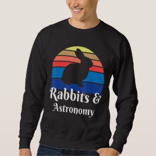 Rabbits And Astronomy Sweatshirt