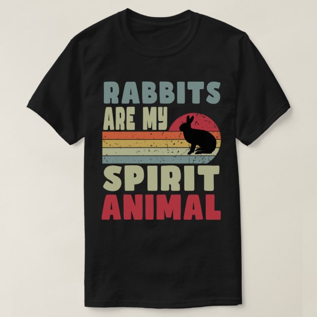 Rabbits Are My Spirit Animal T-Shirt (Design Front)