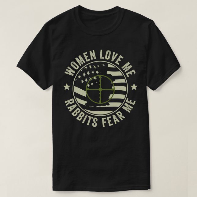 Rabbits Fear Me Funny Rabbit Hunter Rabbit Hunting T-Shirt (Design Front)