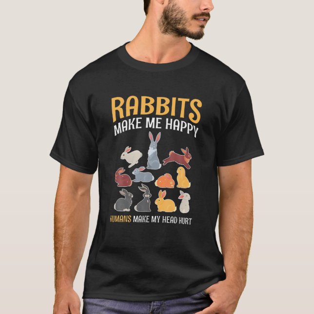 Rabbits Make Me Happy T-Shirt (Front)