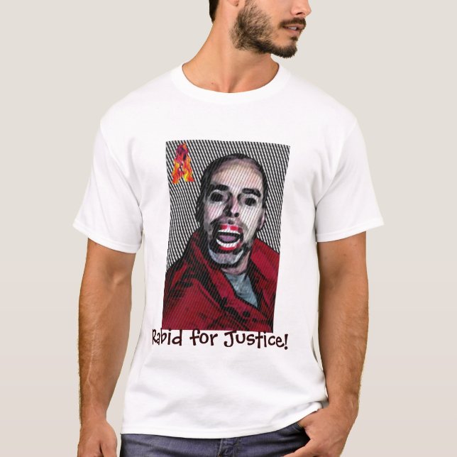 Rabid for Justice! T-Shirt (Front)