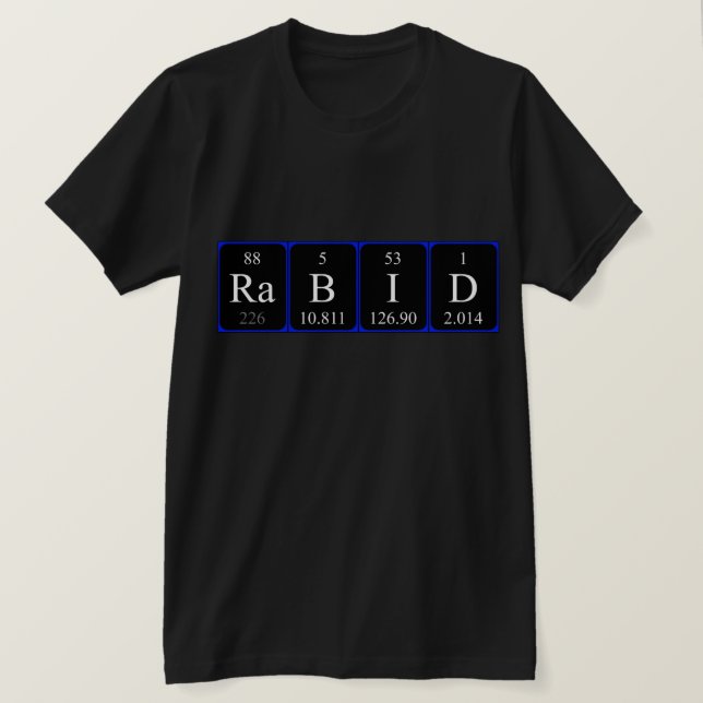 Rabid periodic table word shirt (Design Front)