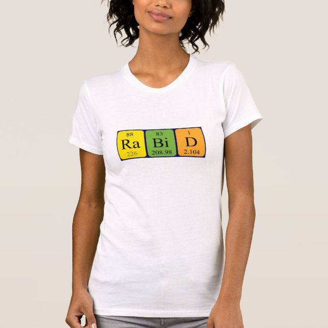 Rabid periodic table word shirt (Front)