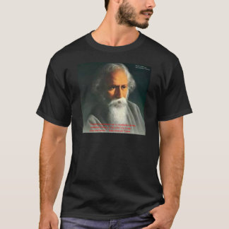 Rabindranath Tagore Love Quote Gifts & Cards T-Shirt