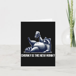 Raccoon Chunky Is The New Hunky Funny Raccoon Card