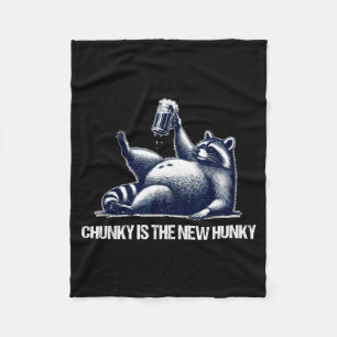 Raccoon Chunky Is The New Hunky Funny Raccoon Fleece Blanket