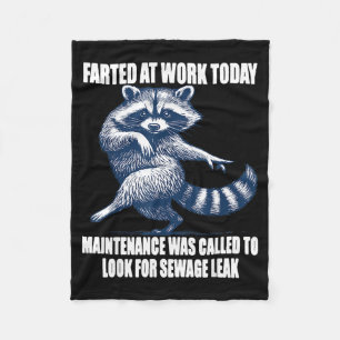 Raccoon Farted At Work Today Maintenance Was Calle Fleece Blanket