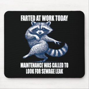 Raccoon Farted At Work Today Maintenance Was Calle Mouse Pad